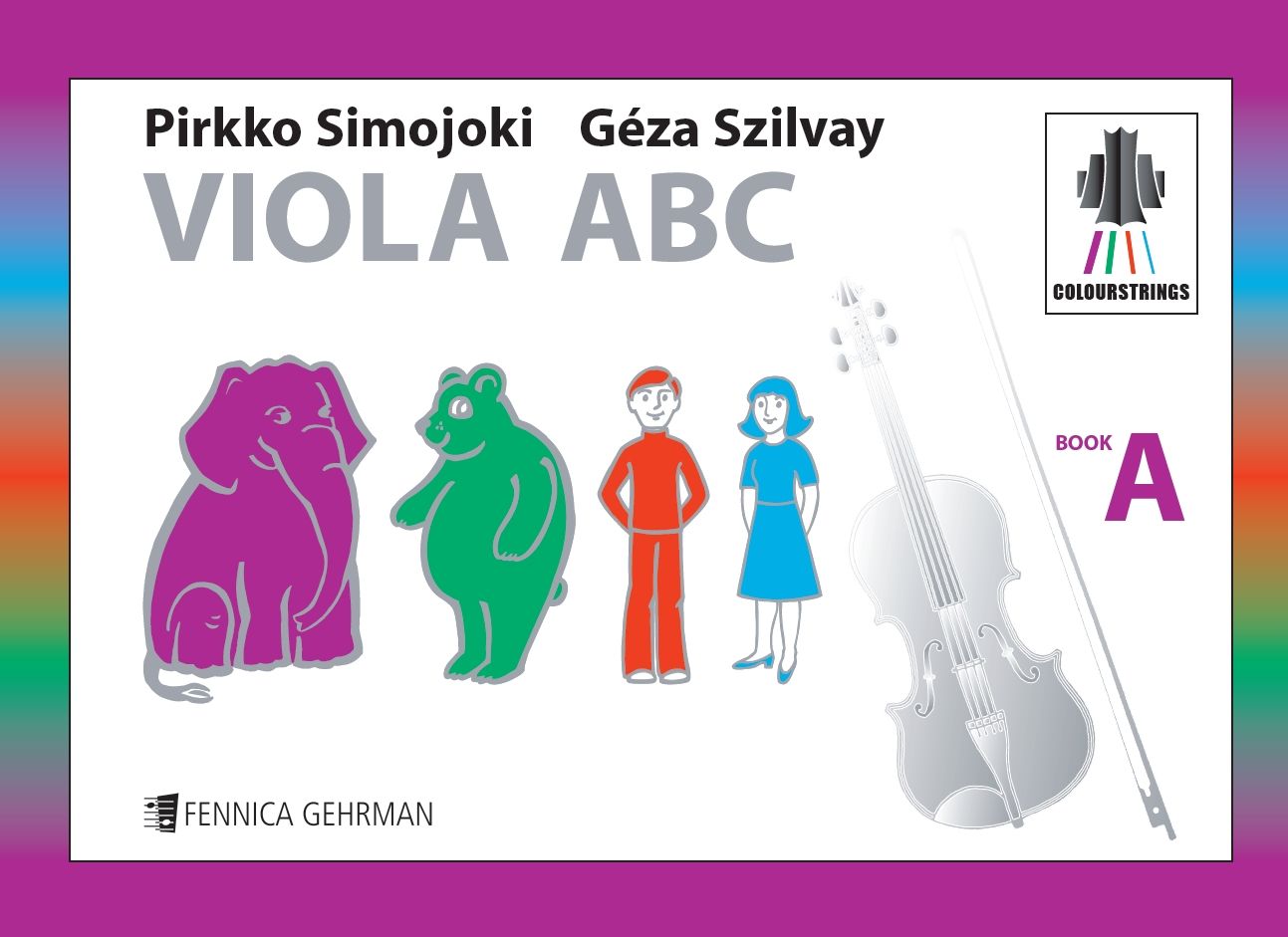 Pirkko Simojoki & Géza Szilvay : Colourstrings Viola ABC (Book A)