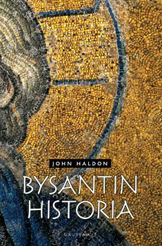 John Haldon : Bysantin historia
