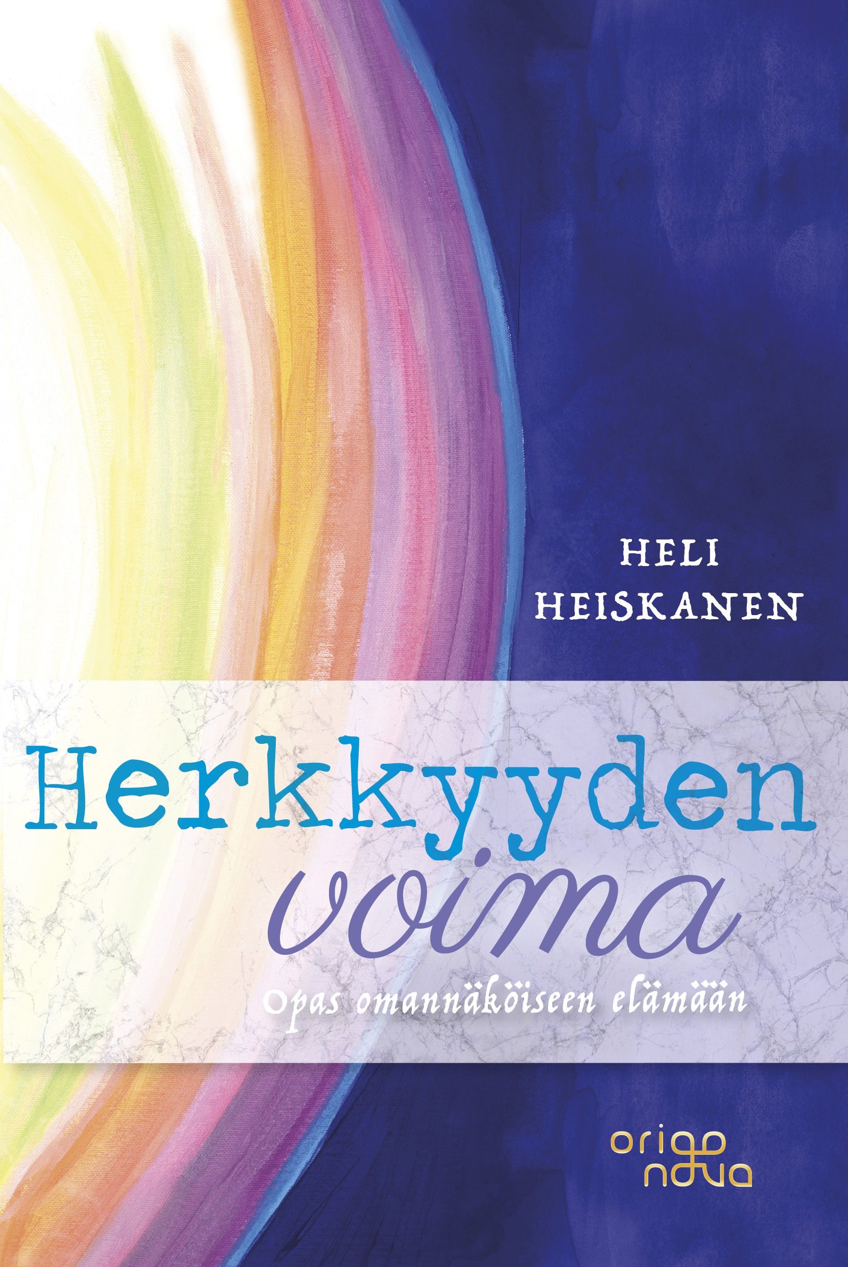 Kirjailijan Heli Heiskanen käytetty kirja Herkkyyden voima : opas omannäköiseen elämään