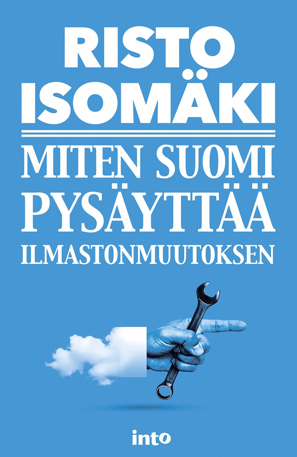 Kirjailijan Risto Isomäki uusi kirja Miten Suomi pysäyttää ilmastonmuutoksen (UUSI)