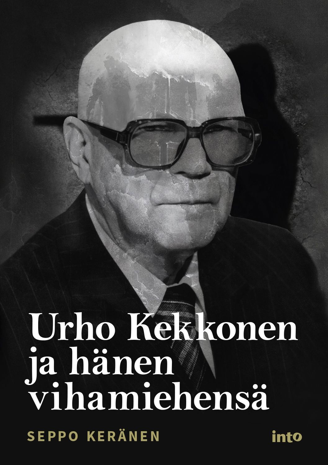 Seppo Keränen : Urho Kekkonen ja hänen vihamiehensä