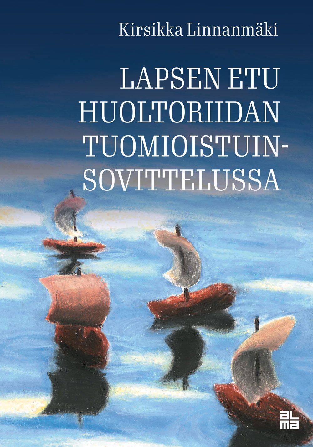 Kirjailijan Kirsikka Linnanmäki käytetty kirja Lapsen etu huoltoriidan tuomioistuinsovittelussa : Lapsioikeutta, sovitteluteoriaa ja empiriaa yhdistävä tutkimus