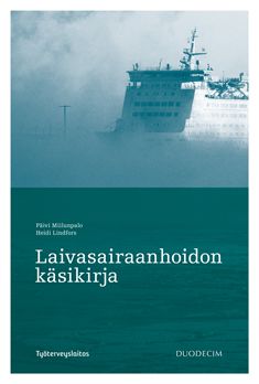 Päivi Miilunpalo & Heidi Lindfors : Laivasairaanhoidon käsikirja