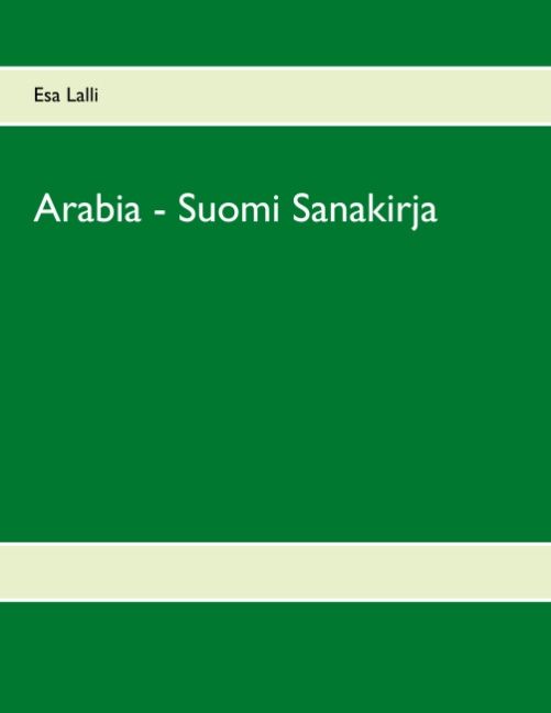 Esa Lalli : Arabia - Suomi Sanakirja