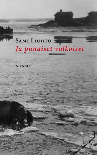 Sami Liuhto : Ja punaiset valkoiset
