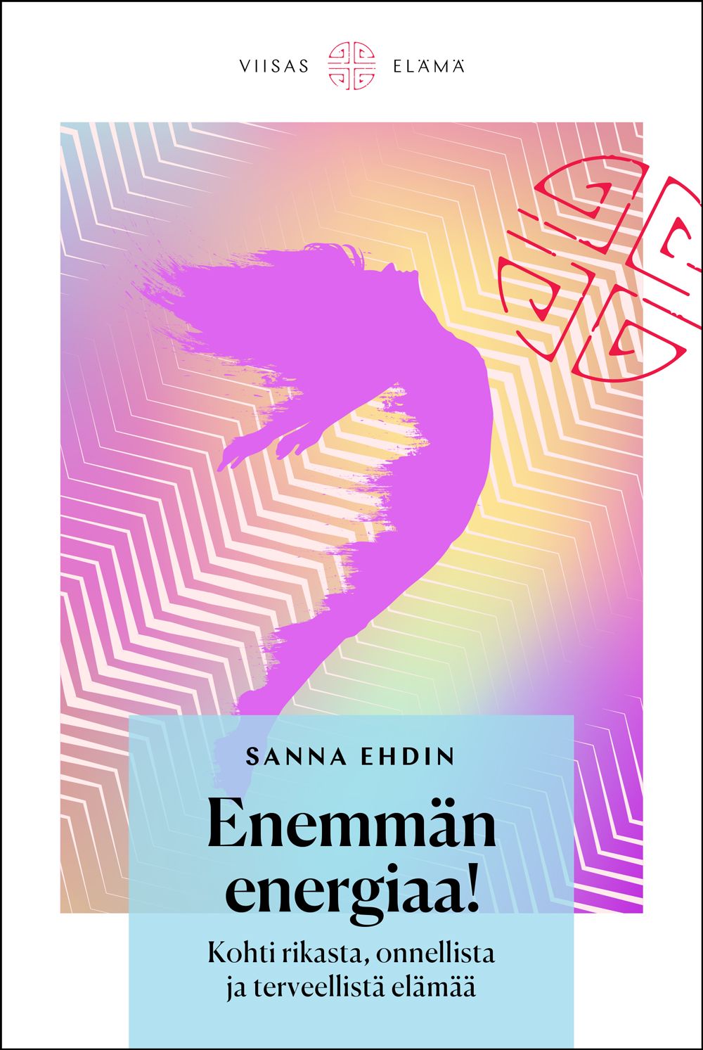 Sanna Ehdin : Enemmän energiaa!