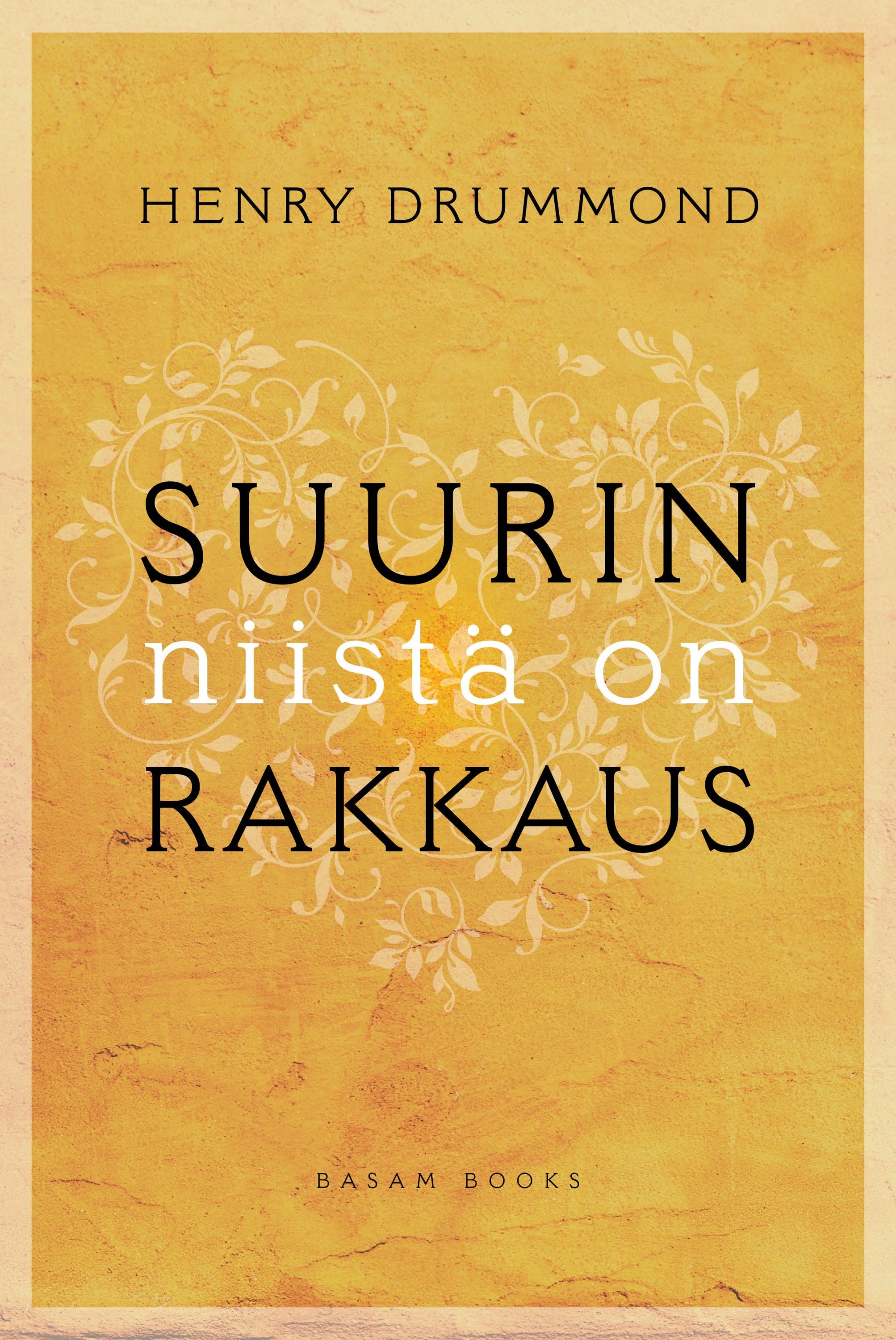 Kirjailijan Henry Drummond käytetty kirja Suurin niistä on rakkaus