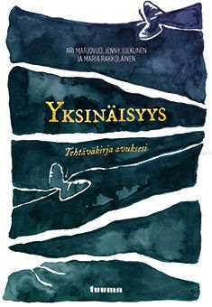 Ari Marjovuo & Jenny Julkunen & Maria Rakkolainen : Yksinäisyys - tehtäväkirja avuksesi