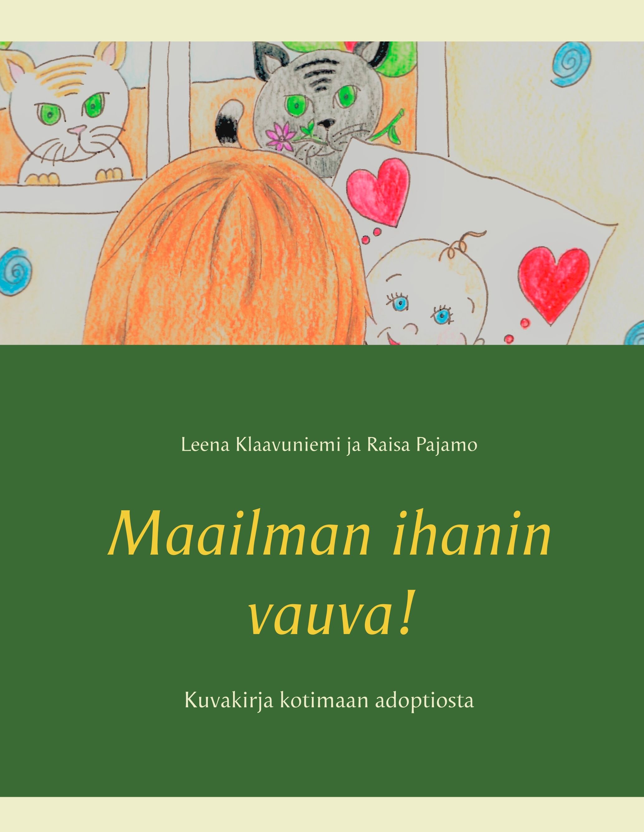 Leena Klaavuniemi & Raisa Pajamo : Maailman ihanin vauva!
