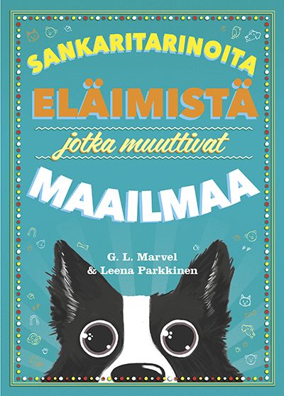 Kirjailijan G. L. Marvel käytetty kirja Sankaritarinoita eläimistä jotka muuttivat maailmaa