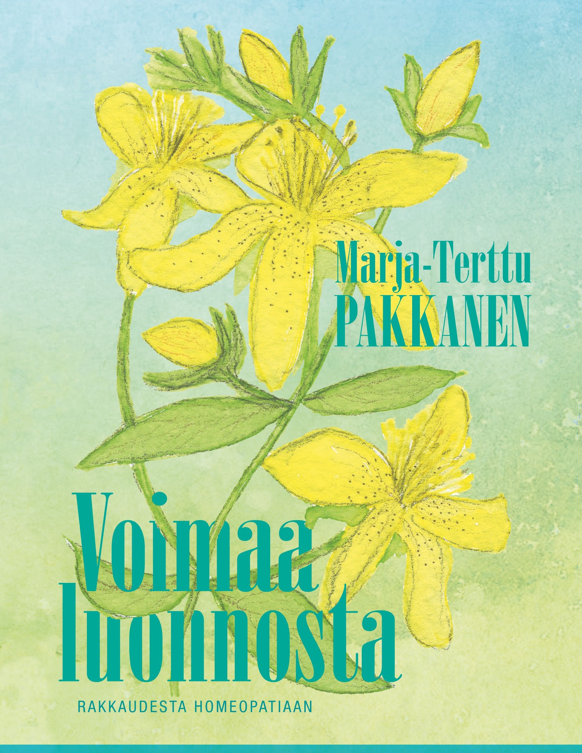 Marja-Terttu Pakkanen : Voimaa luonnosta