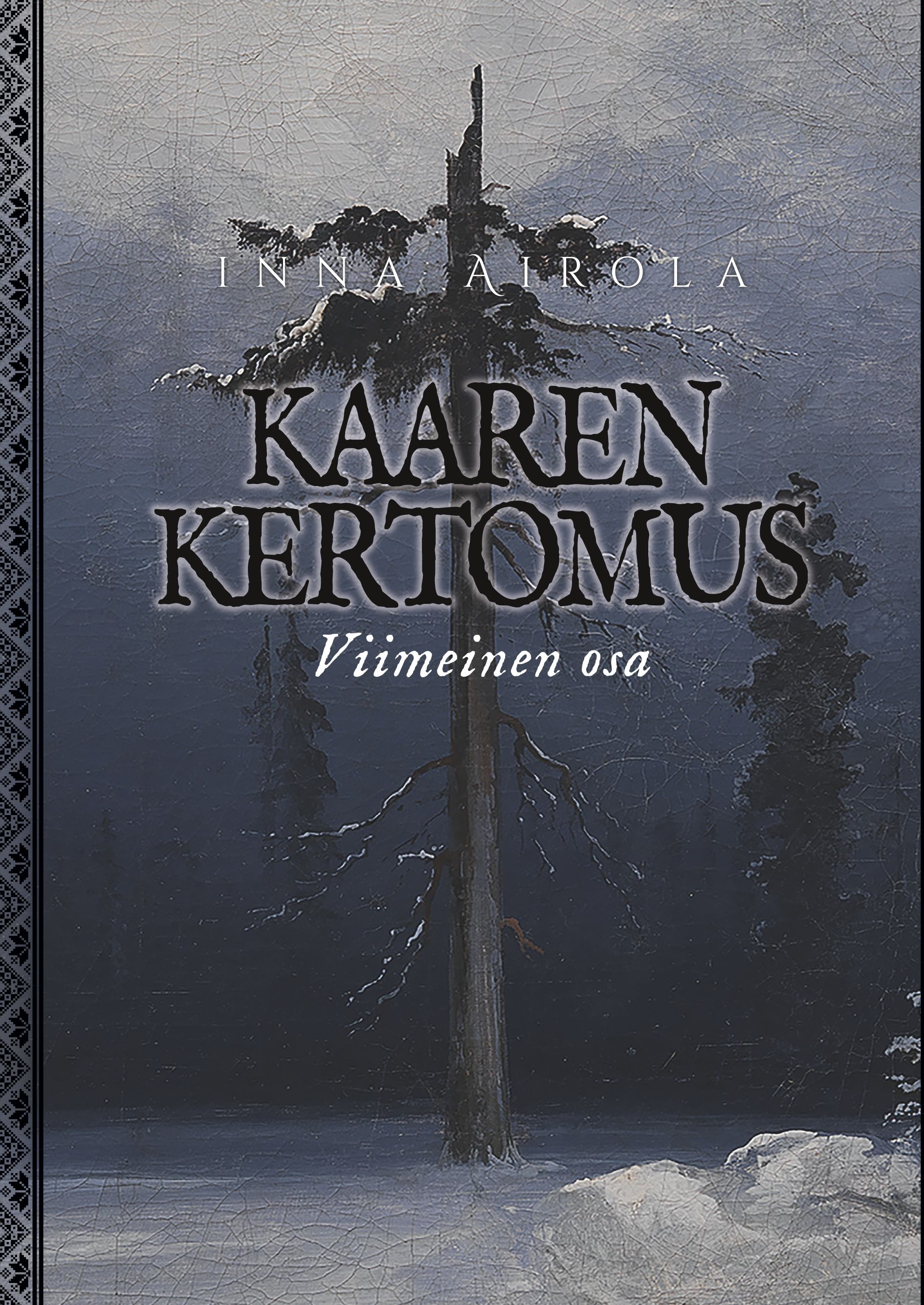 Inna Airola : Kaaren kertomus: Viimeinen osa