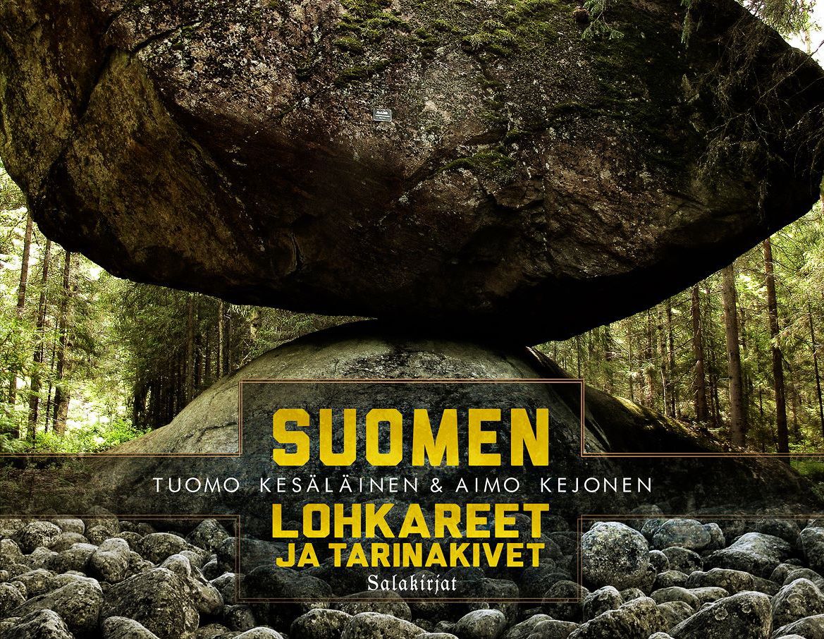 Tuomo Kesäläinen & Aimo Kejonen : Suomen lohkareet ja tarinakivet