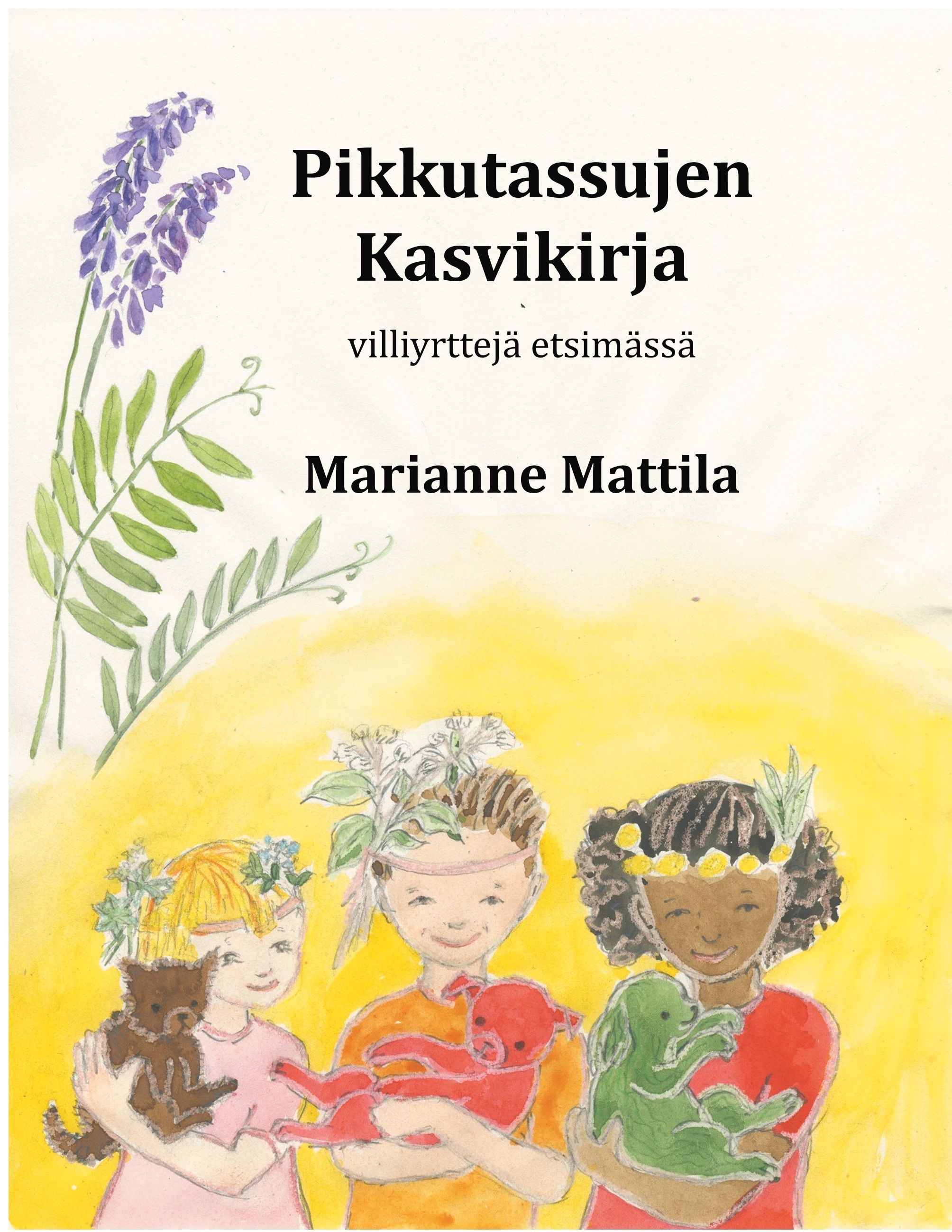 Marianne Mattila : Pikkutassujen kasvikirja