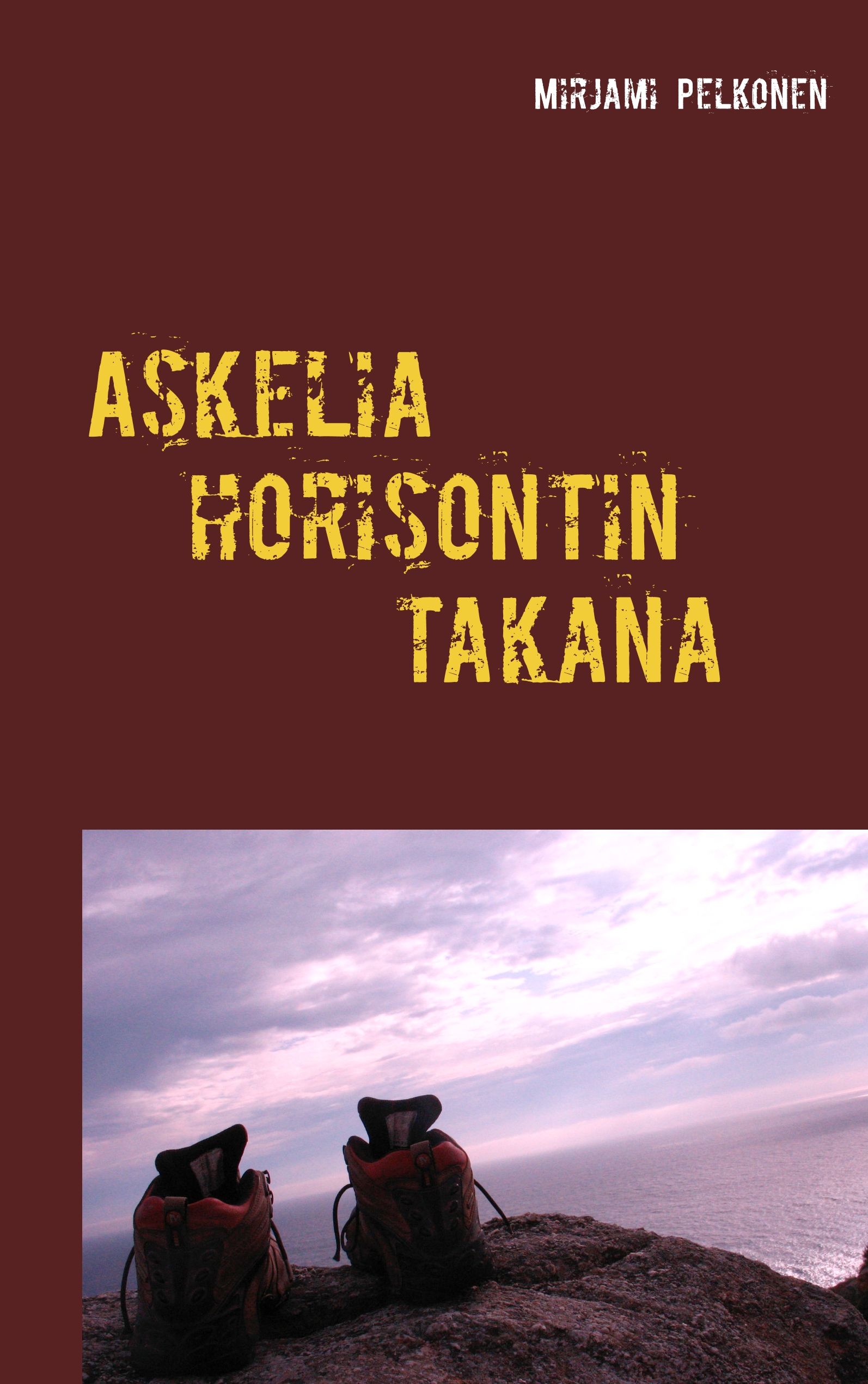 Mirjami Pelkonen : Askelia horisontin takana