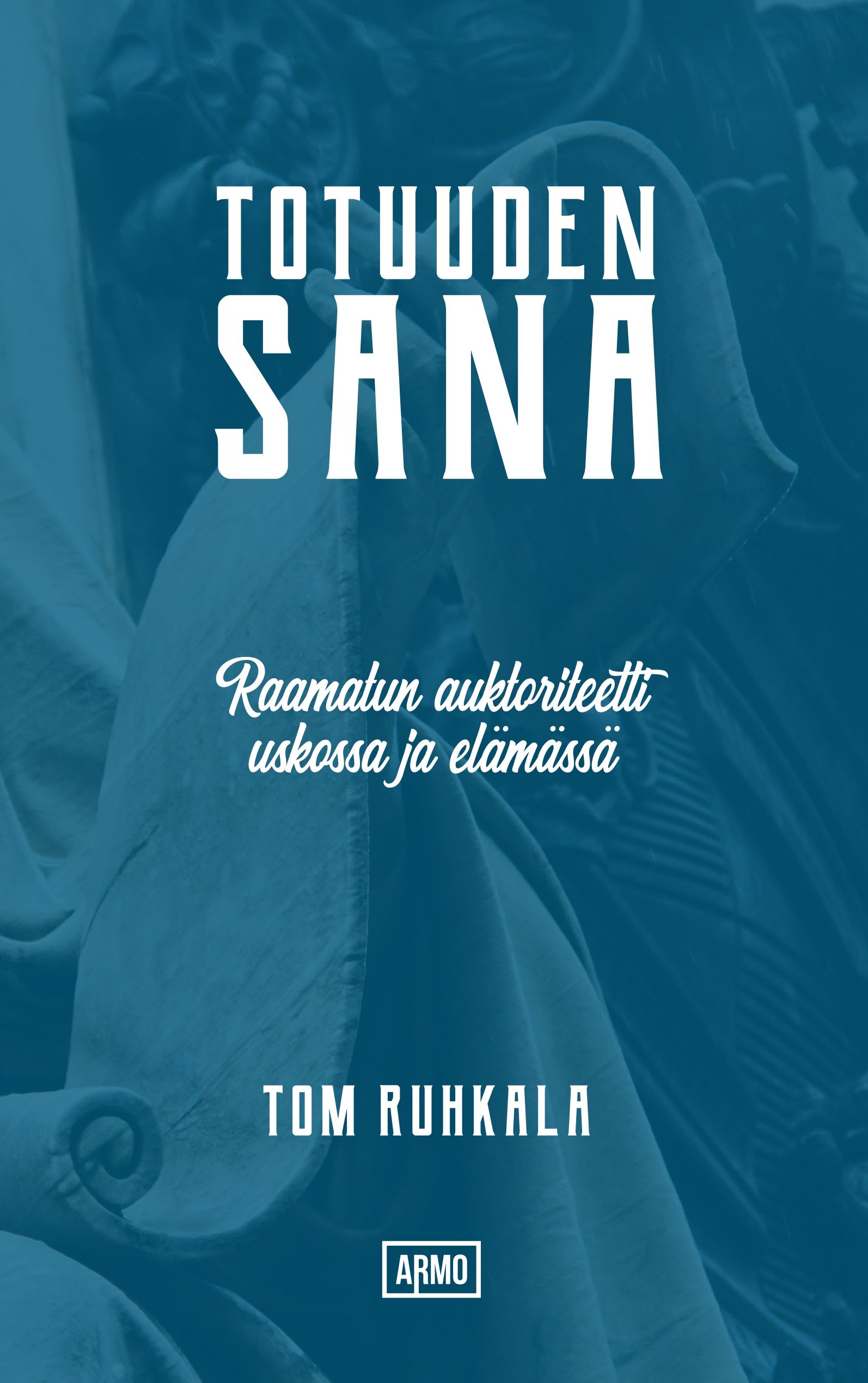 Tom Ruhkala : Totuuden Sana