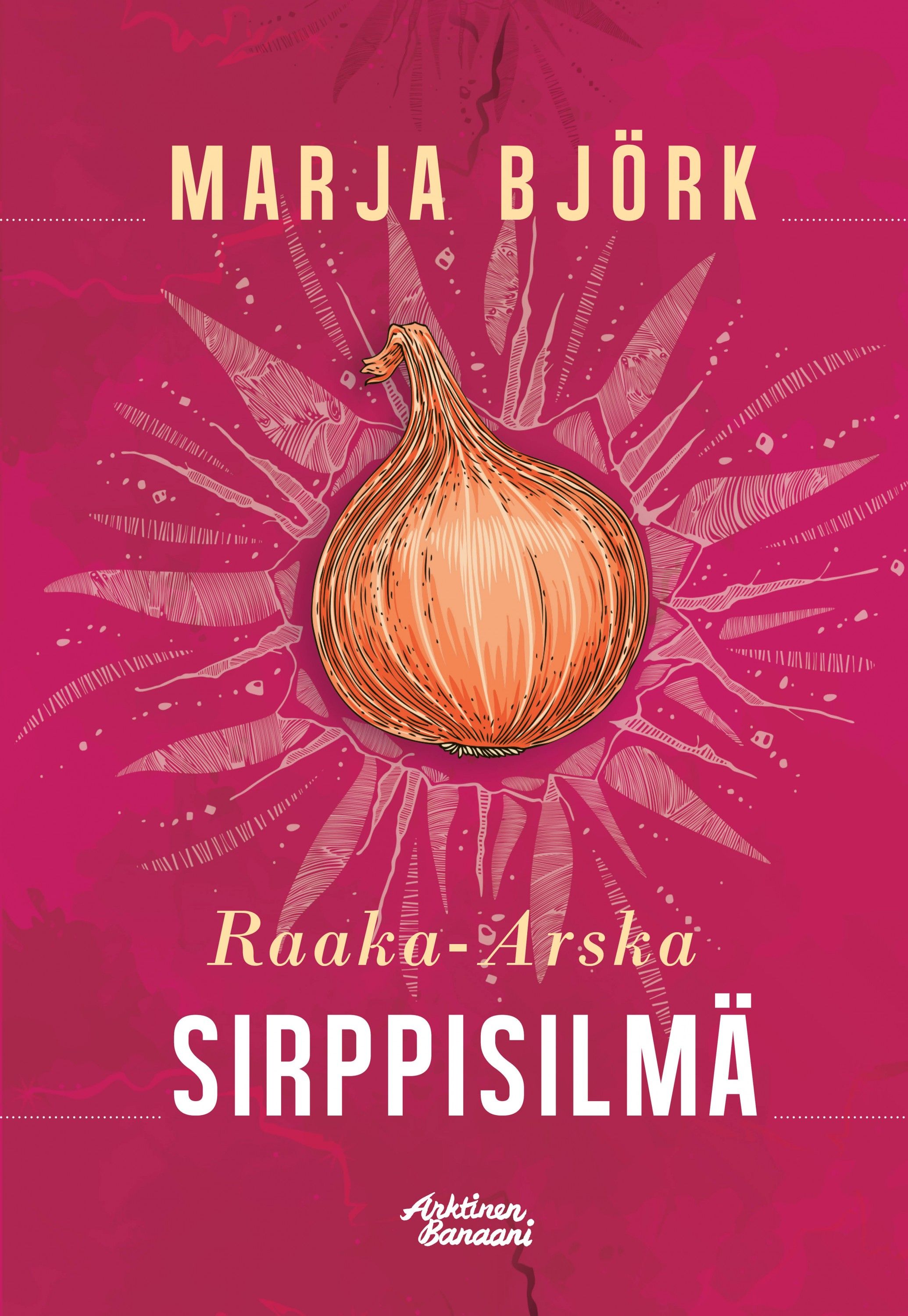 Marja Björk : Raaka-Arska : Sirppisilmä - Sirppisilmä