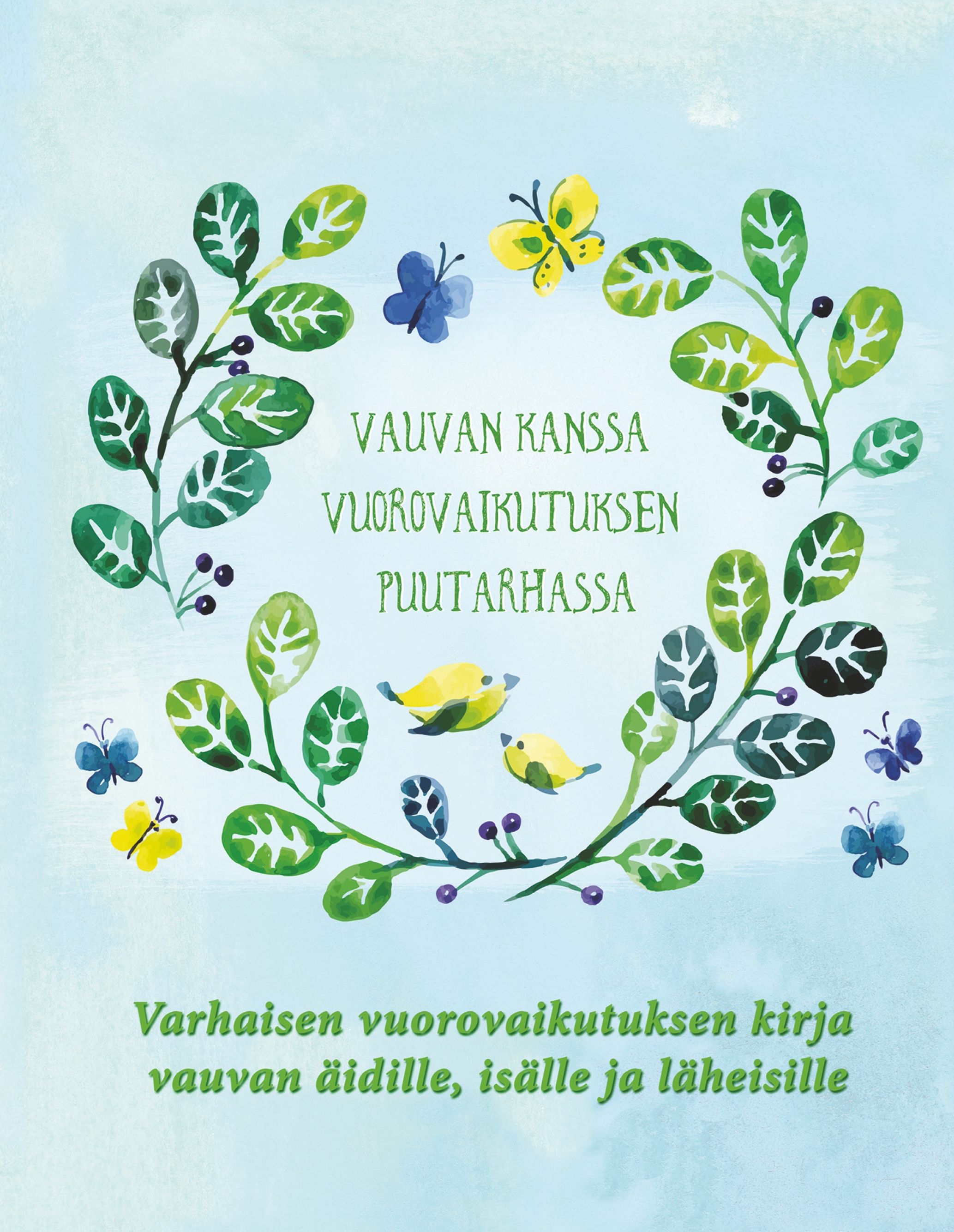 Sinikka Mäkelä : Vauvan kanssa vuorovaikutuksen puutarhassa