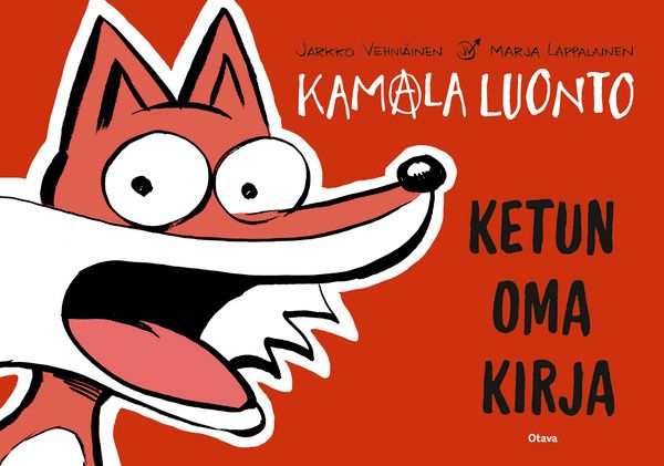 Jarkko Vehniäinen & Marja Lappalainen : Kamala luonto - Ketun oma kirja
