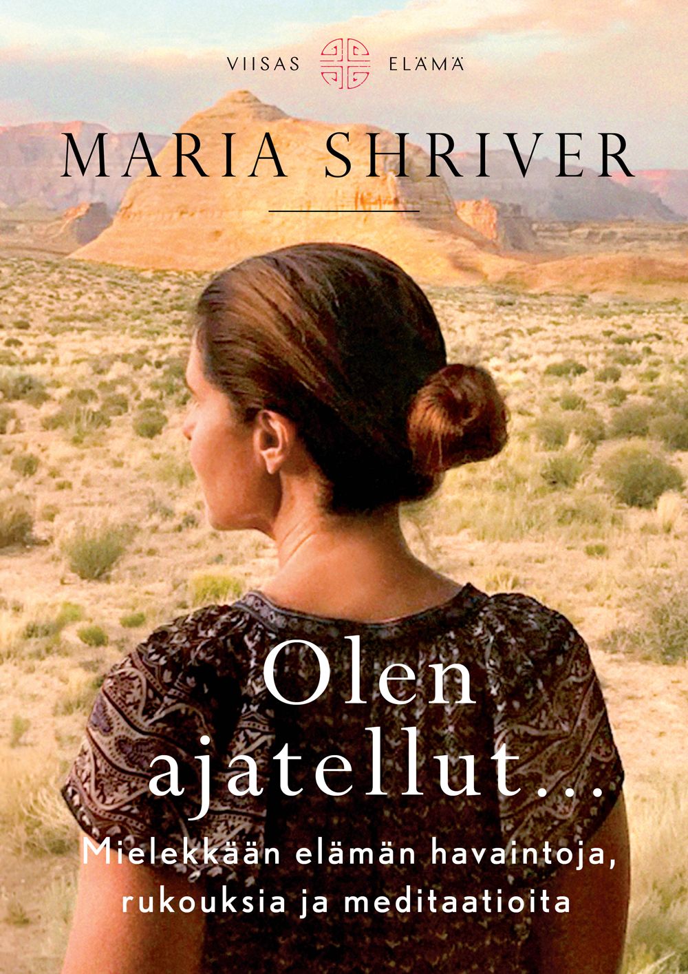 Kirjailijan Maria Shriver käytetty kirja Olen ajatellut... : Mielekkään elämän havaintoja, rukouksia ja meditaatioita