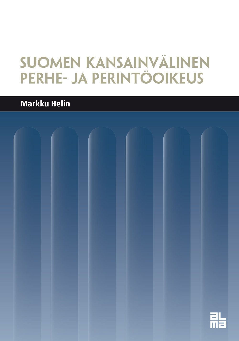 Markku Helin : Suomen kansainvälinen perhe- ja perintöoikeus