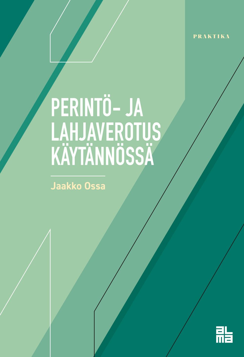 Jaakko Ossa : Perintö- ja lahjaverotus käytännössä