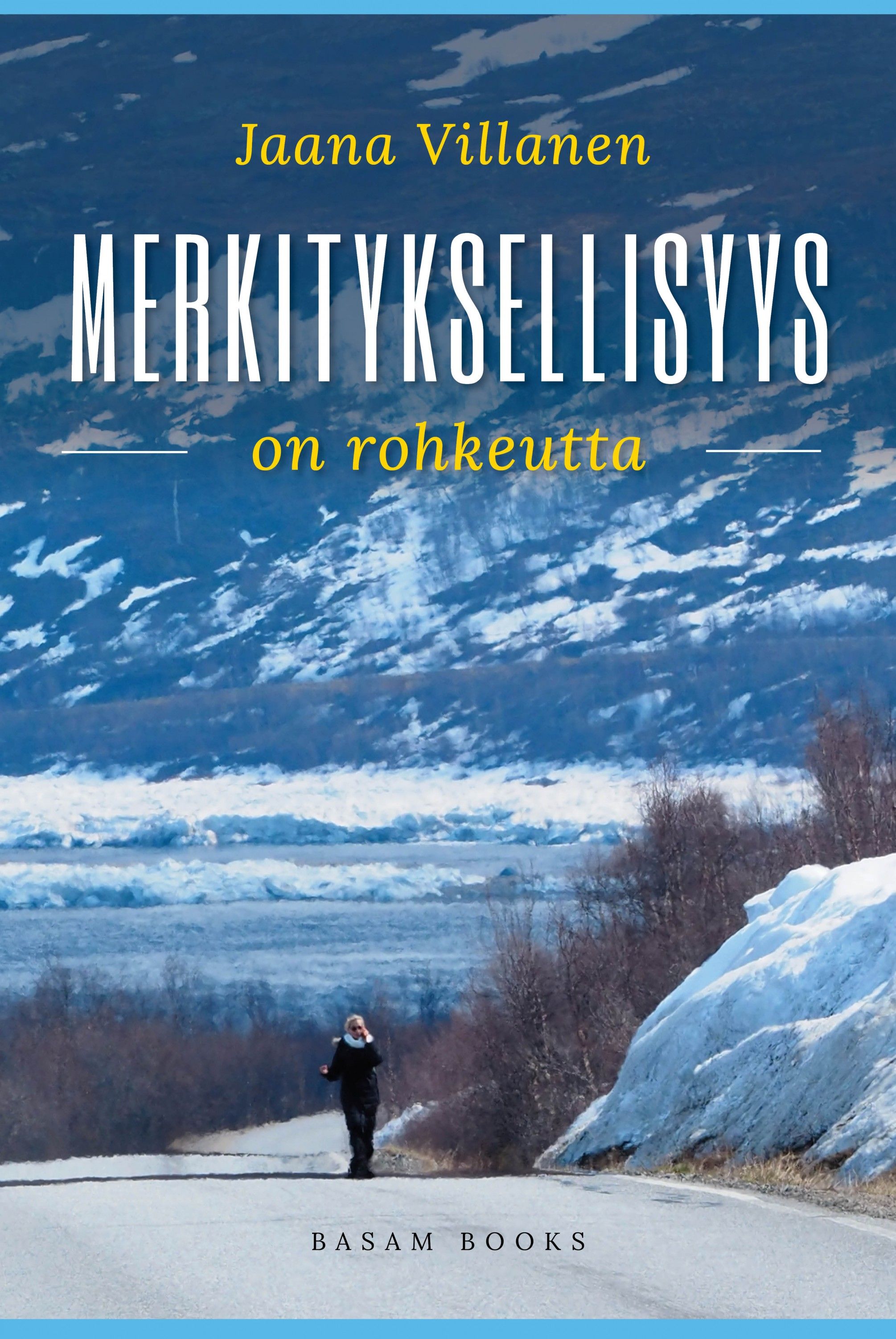 Kirjailijan Jaana Villanen käytetty kirja Merkityksellisyys on rohkeutta