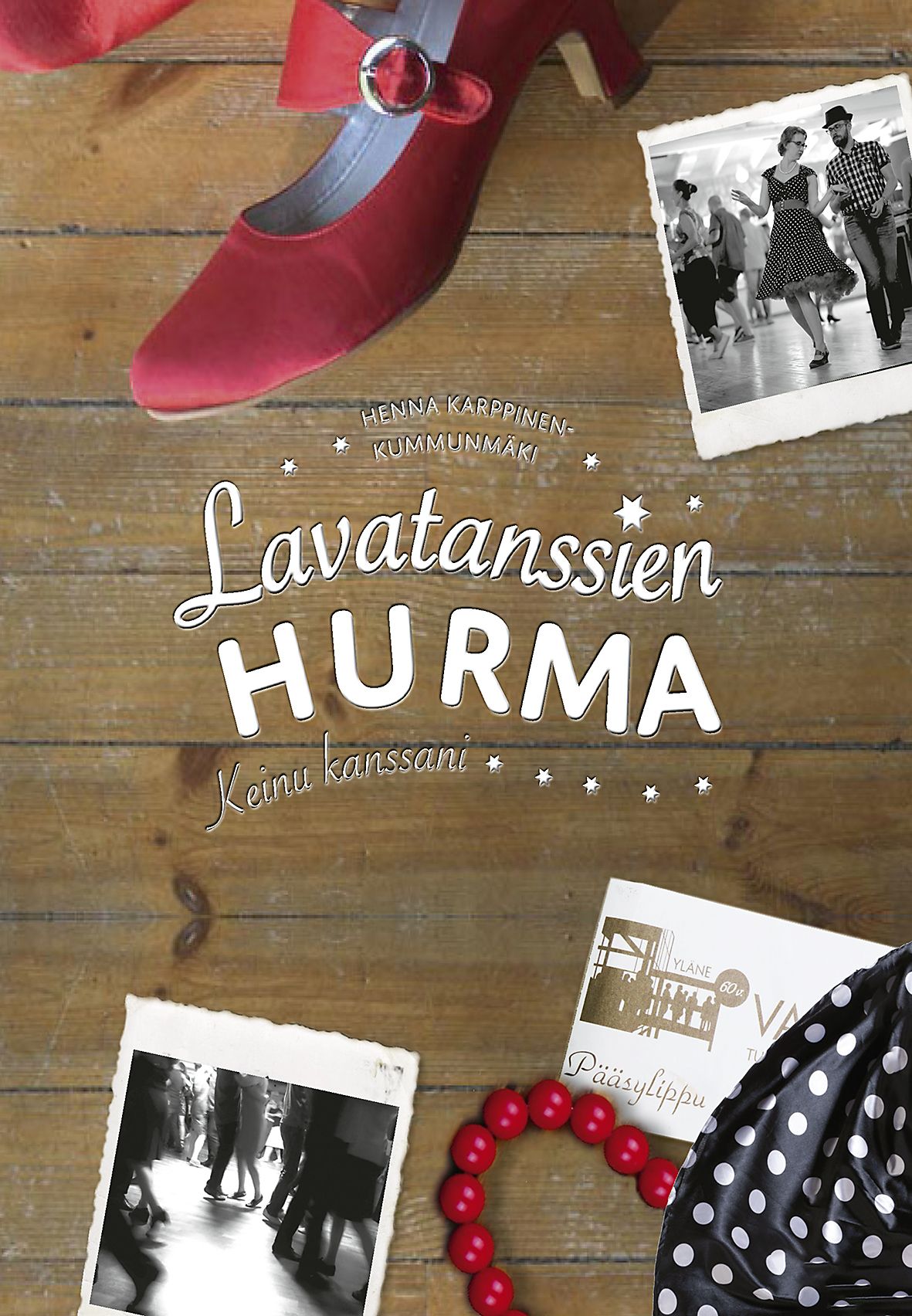 Henna Karppinen-Kummunmäki : Lavatanssien hurma