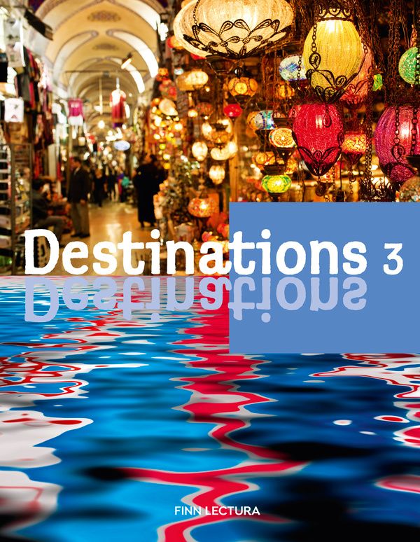 Tiina Blom-Kröger & Marja-Liisa Ingall & Henry Rawstorne : Destinations 3