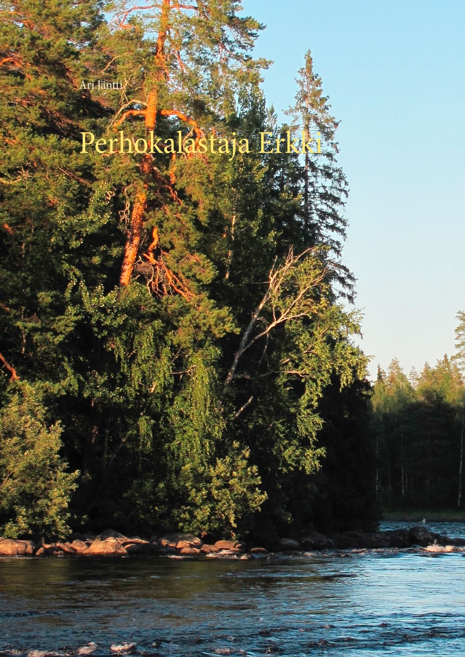 Ari Jäntti : Perhokalastaja Erkki