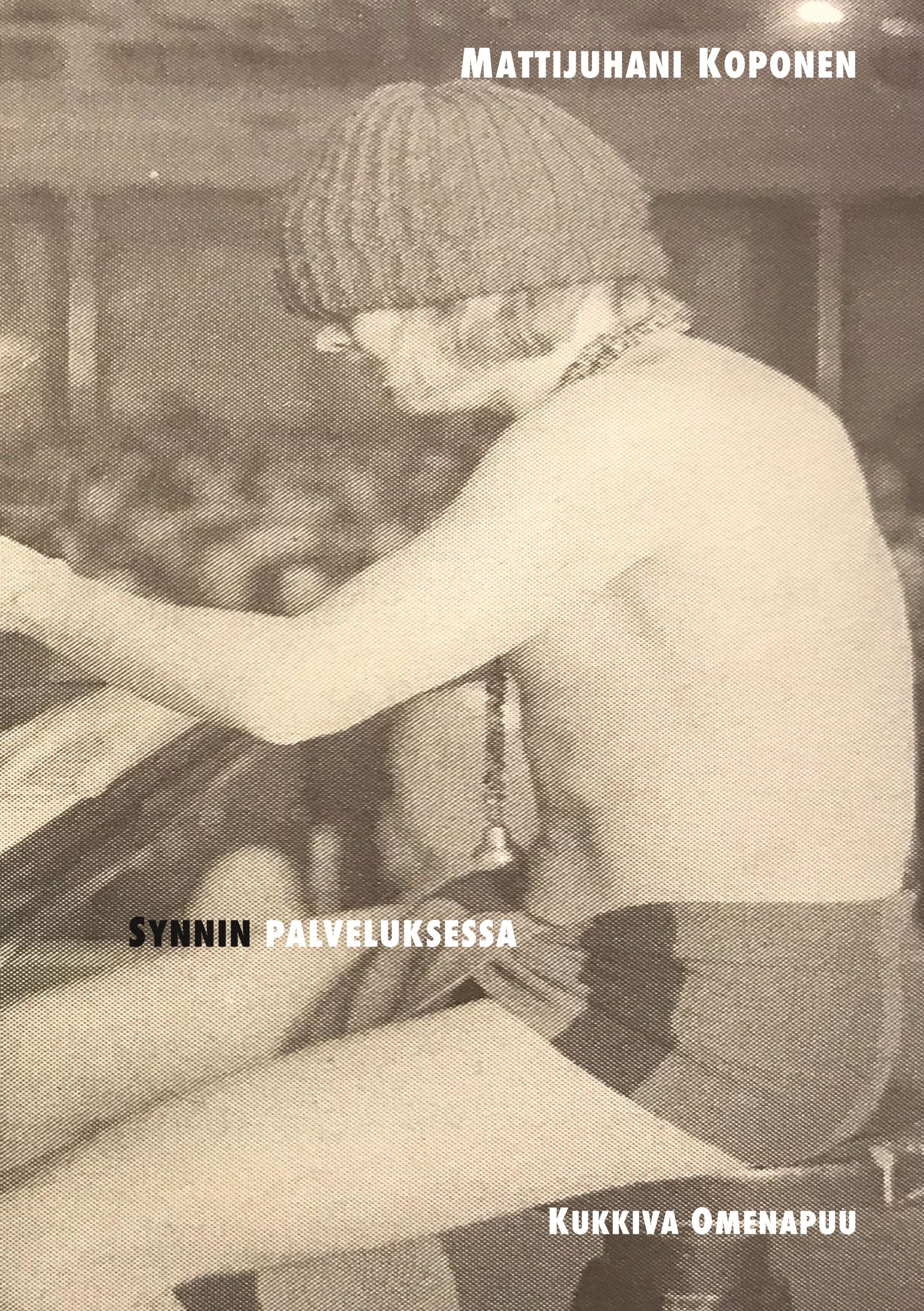 Kirjailijan Mattijuhani Koponen käytetty kirja Synnin palveluksessa - Runoja vuosilta 1972-1999