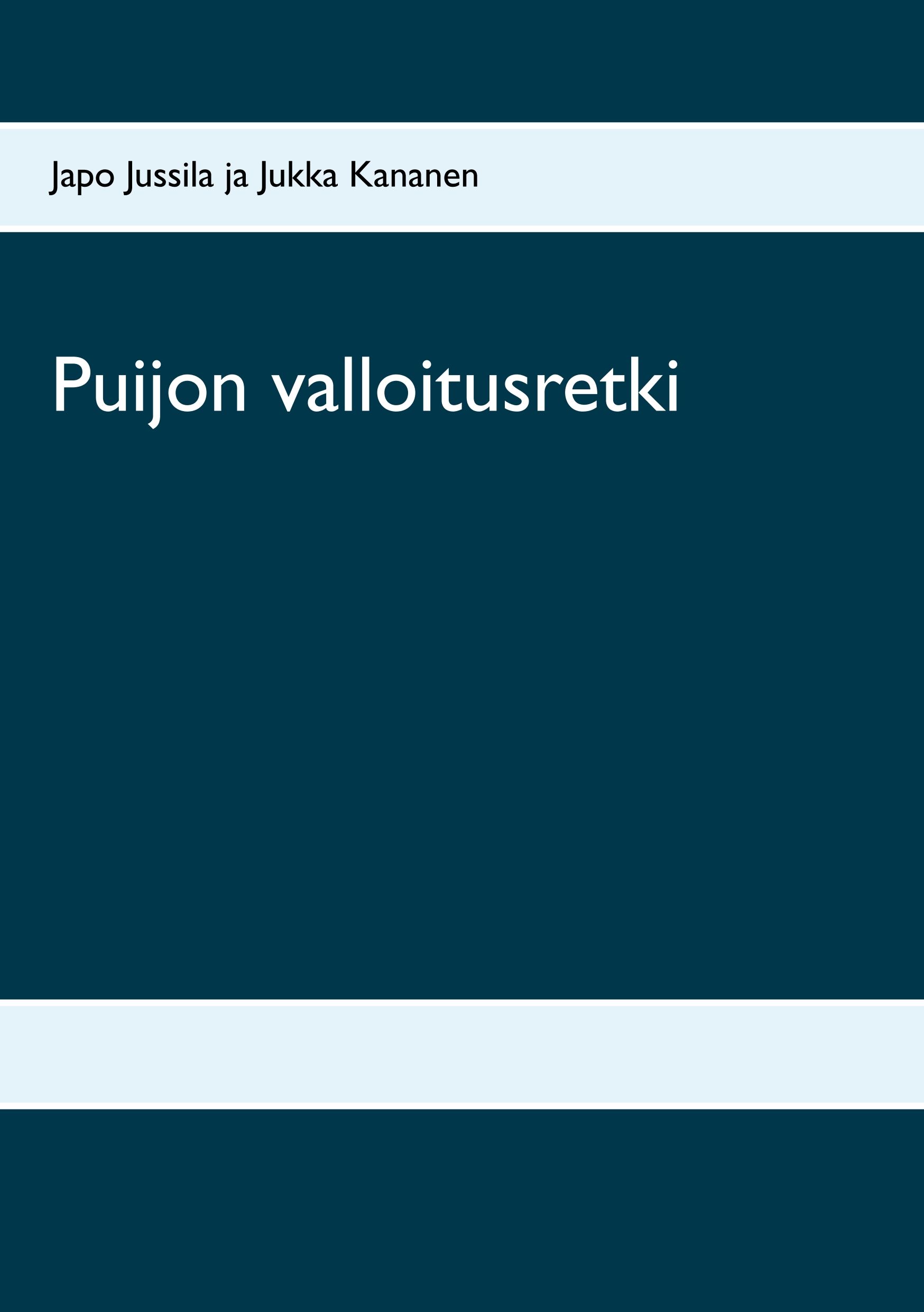 Japo Jussila & Jukka Kananen : Puijon valloitusretki