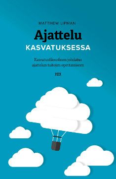 Matthew Lipman : Ajattelu kasvatuksessa