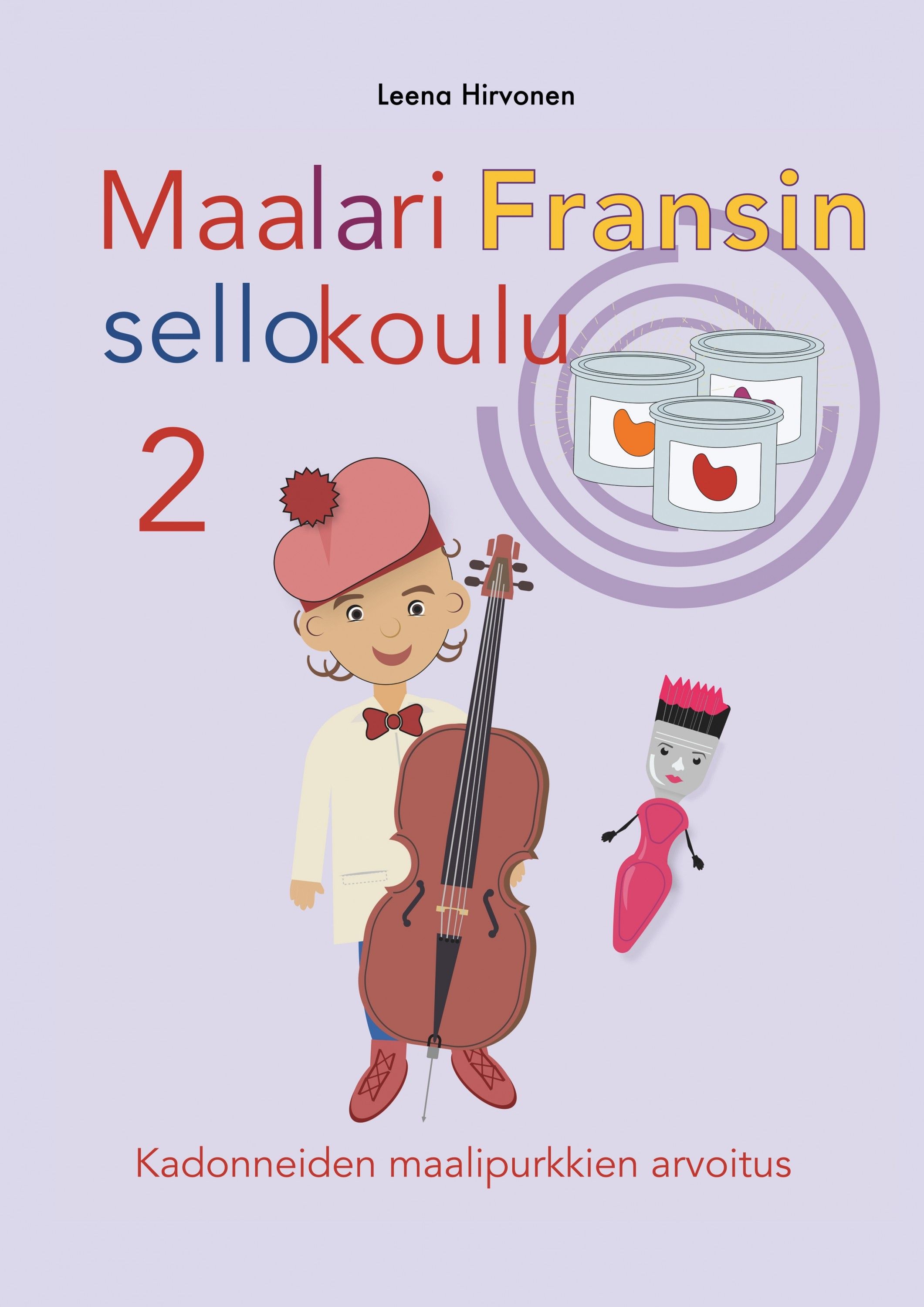 Leena Hirvonen : Maalari Fransin sellokoulu 2