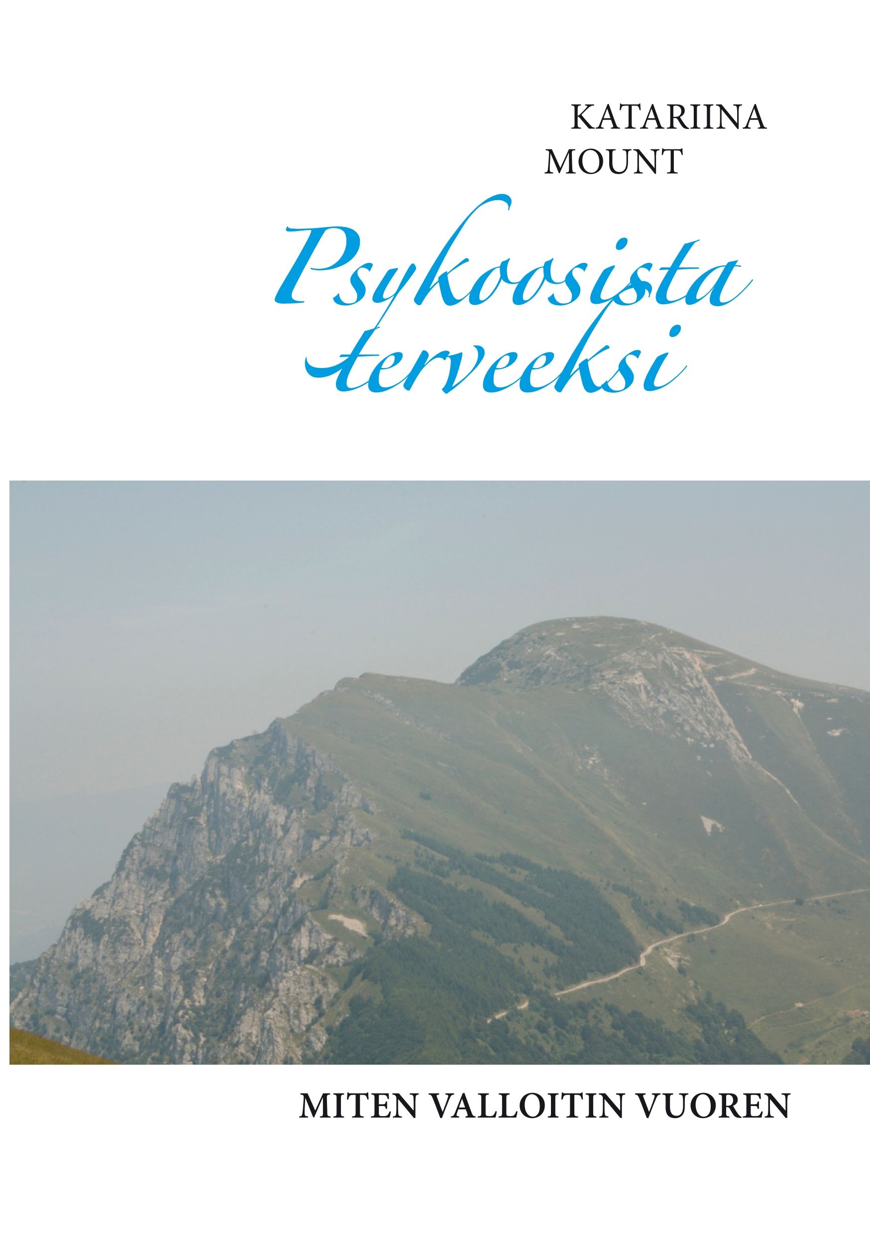 Katariina Mount : Psykoosista terveeksi