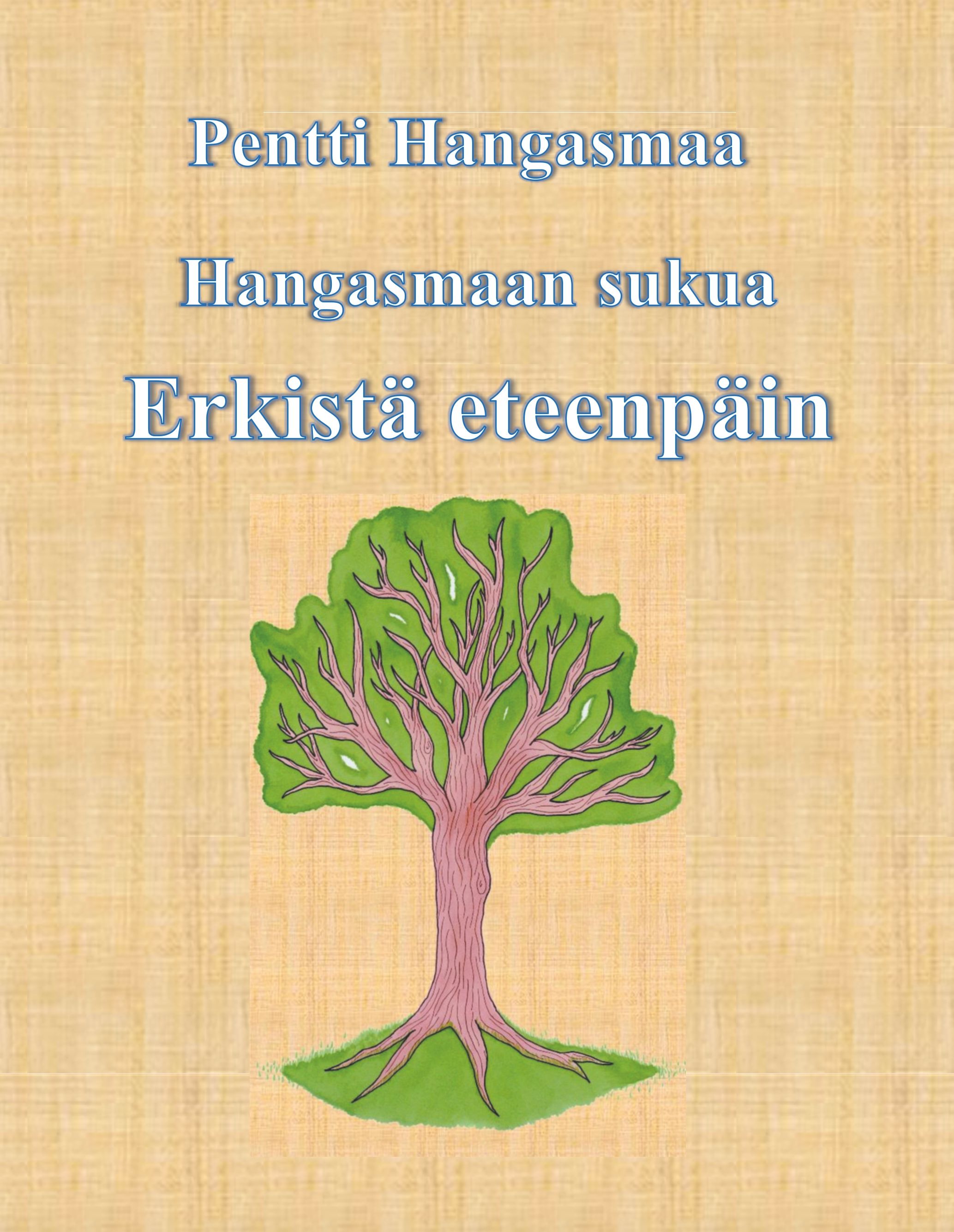 Pentti Hangasmaa : Hangasmaan sukua Erkistä eteenpäin