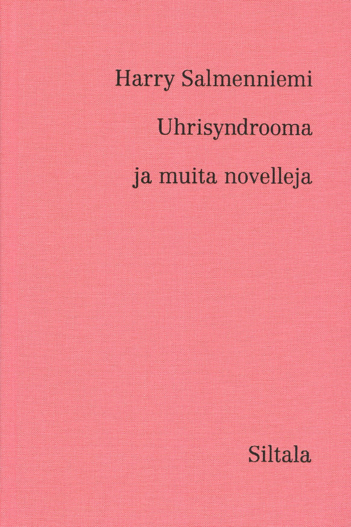 Kirjailijan Harry Salmenniemi käytetty kirja Uhrisyndrooma ja muita novelleja