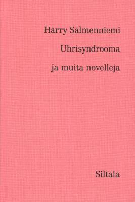 Kirjailijan Harry Salmenniemi käytetty kirja Uhrisyndrooma ja muita novelleja