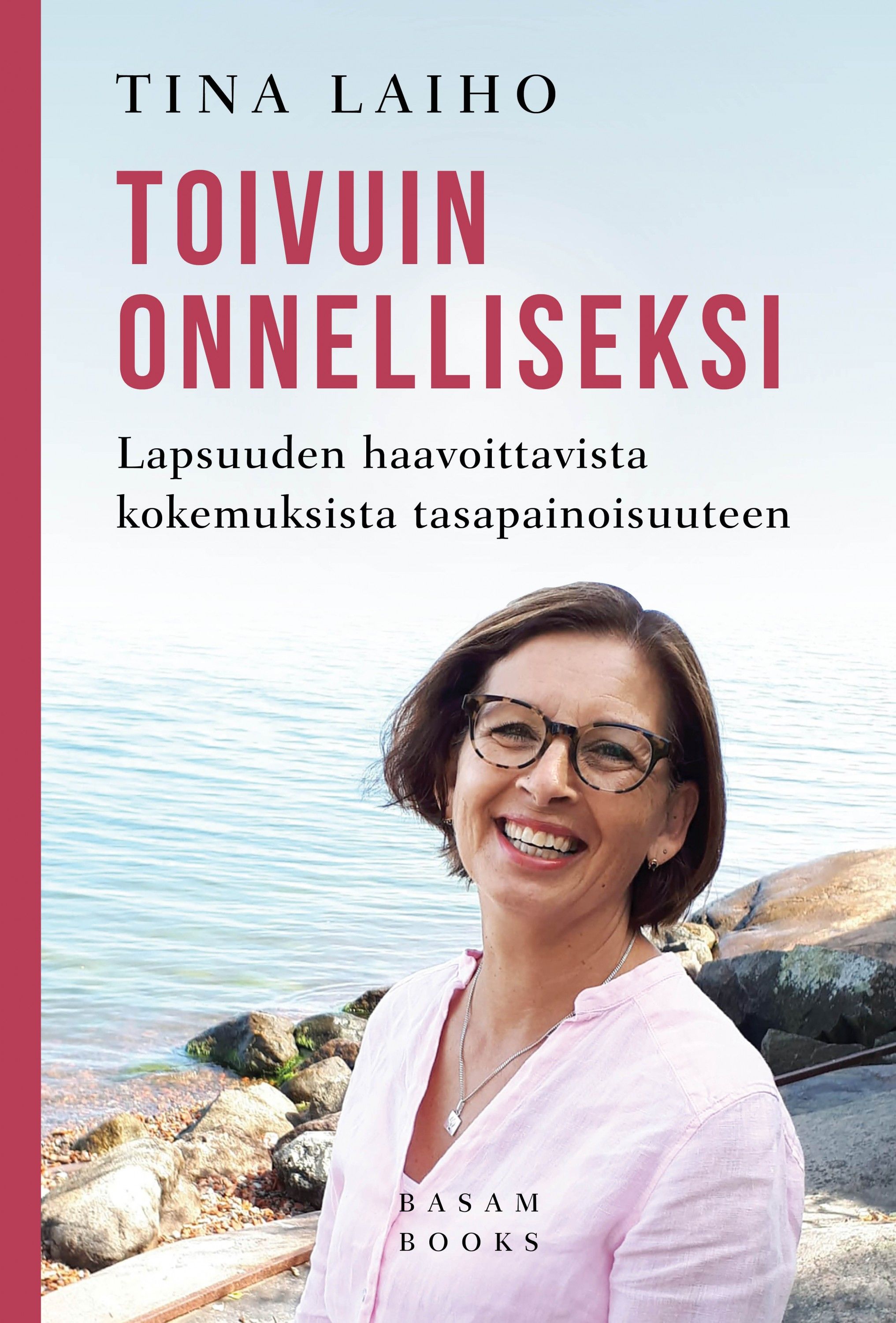 Tina Laiho : Toivuin onnelliseksi