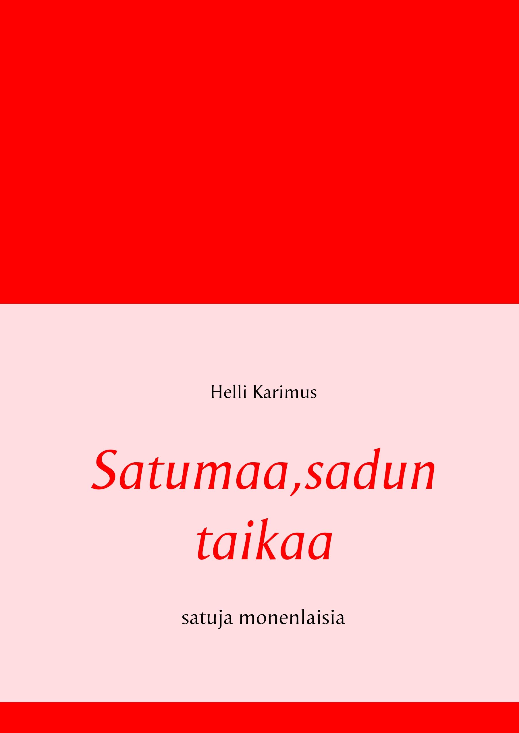 Helli Karimus : Satumaa,sadun taikaa