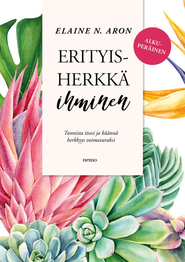 Kirjailijan Elaine N. Aron käytetty kirja Erityisherkkä ihminen - Tunnista itsesi ja käännä herkkyys voimavaraksi