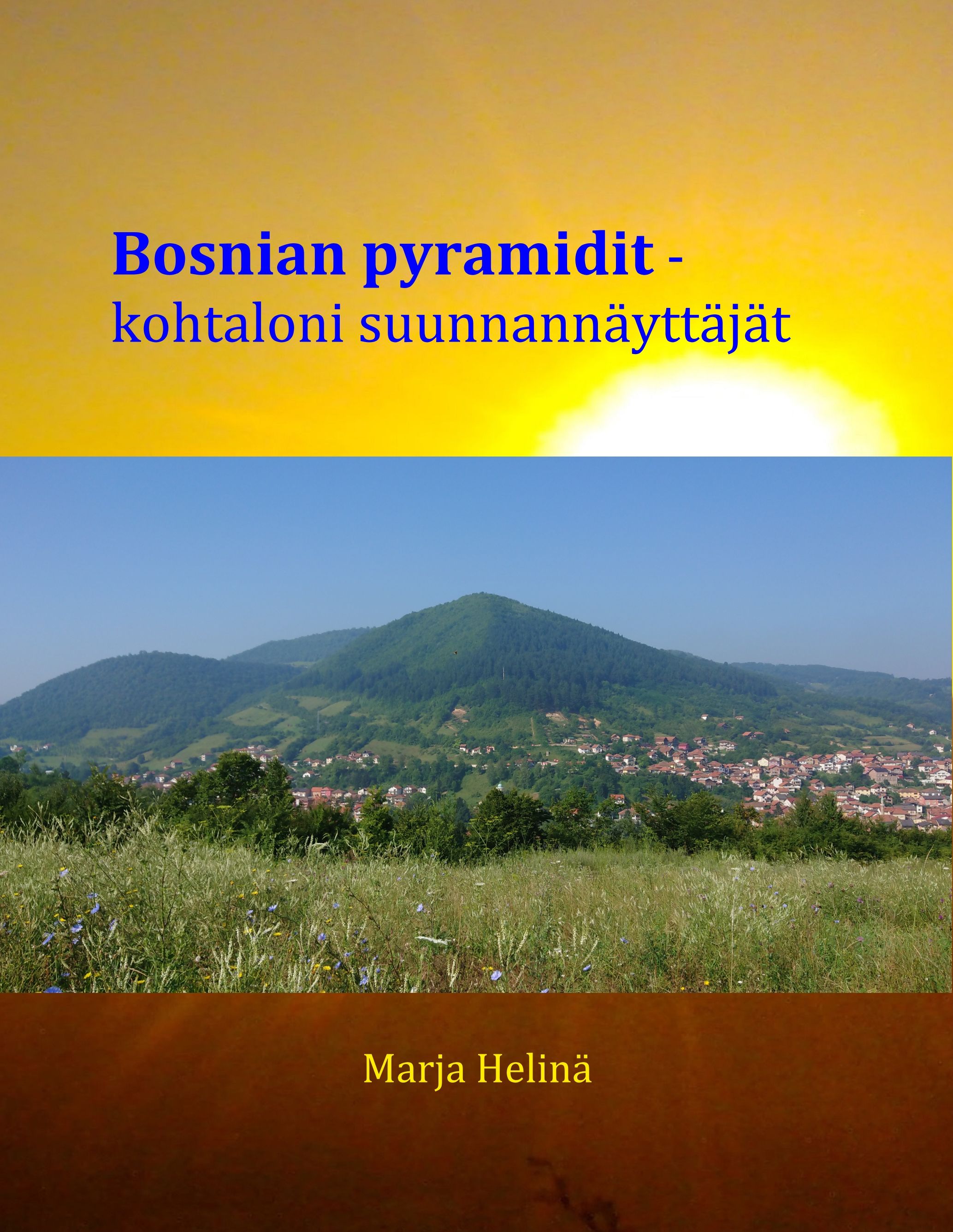 Marja Helinä : Bosnian pyramidit