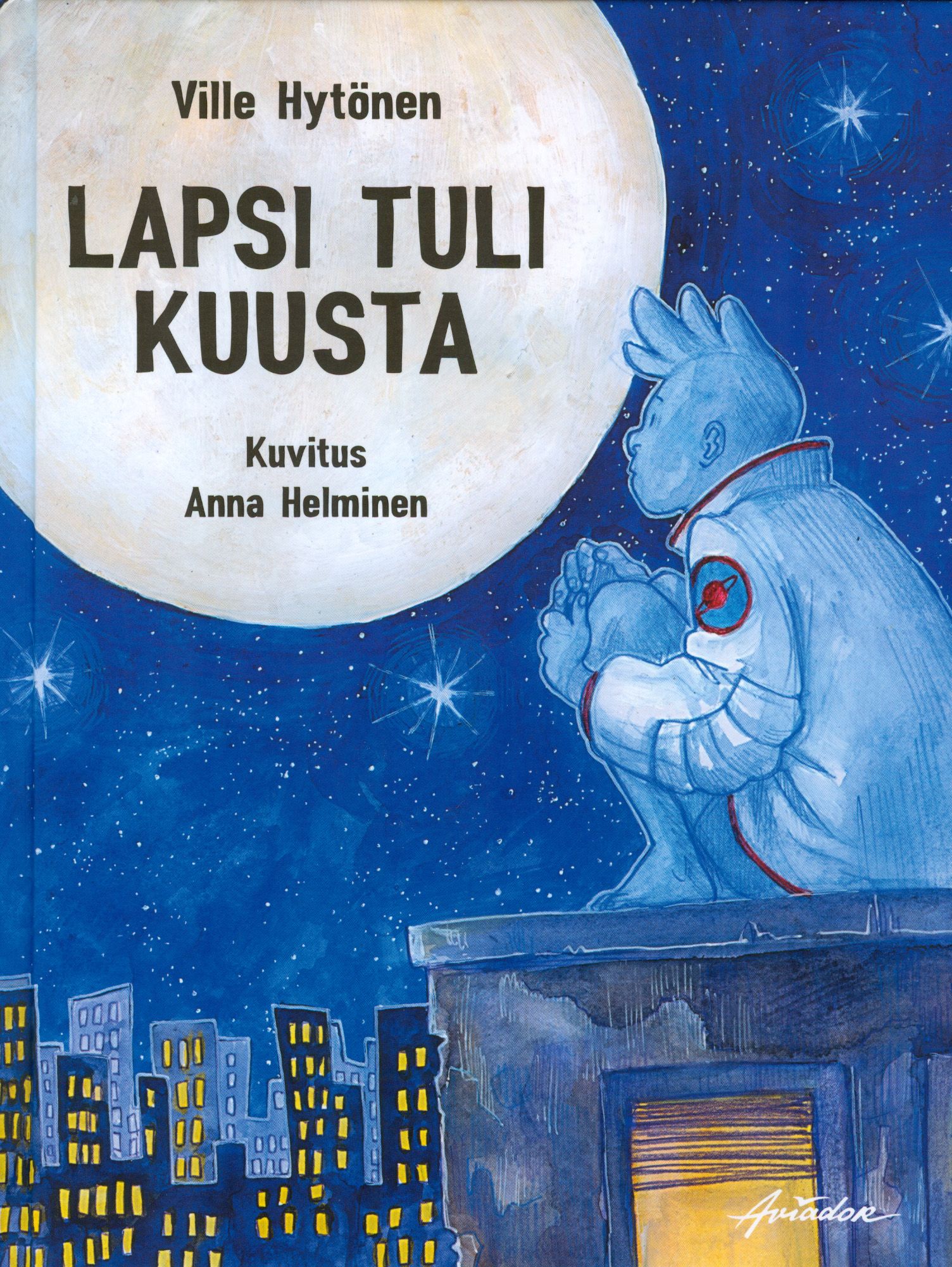 Kirjailijan Ville Hytönen käytetty kirja Lapsi tuli kuusta (UUDENVEROINEN)