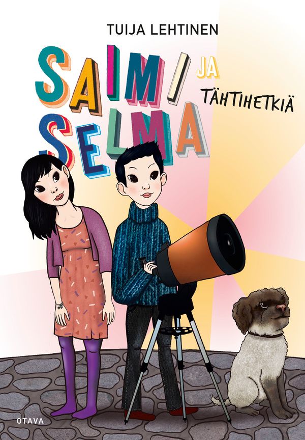 Tuija Lehtinen : Saimi ja Selma Tähtihetkiä