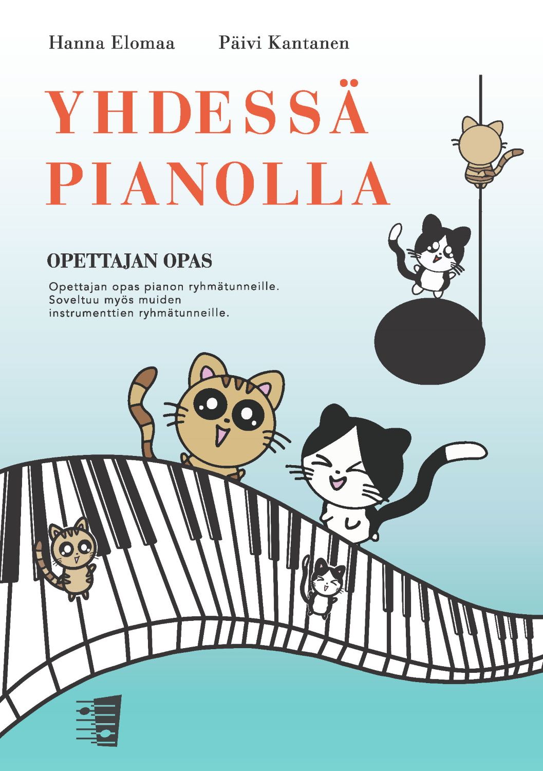 Hanna Elomaa & Päivi Kantanen : Yhdessä pianolla - opettajan opas