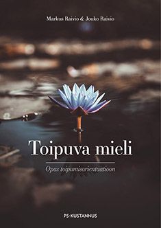 Markus Raivio & Jouko Raivio : Toipuva mieli