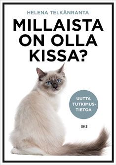 Helena Telkänranta : Millaista on olla kissa?