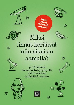 käytetty kirja Miksi linnut heräävät niin aikaisin aamulla? : ja 129 muuta konstikasta kysymystä, joihin saadaan tyhjentävä vastaus
