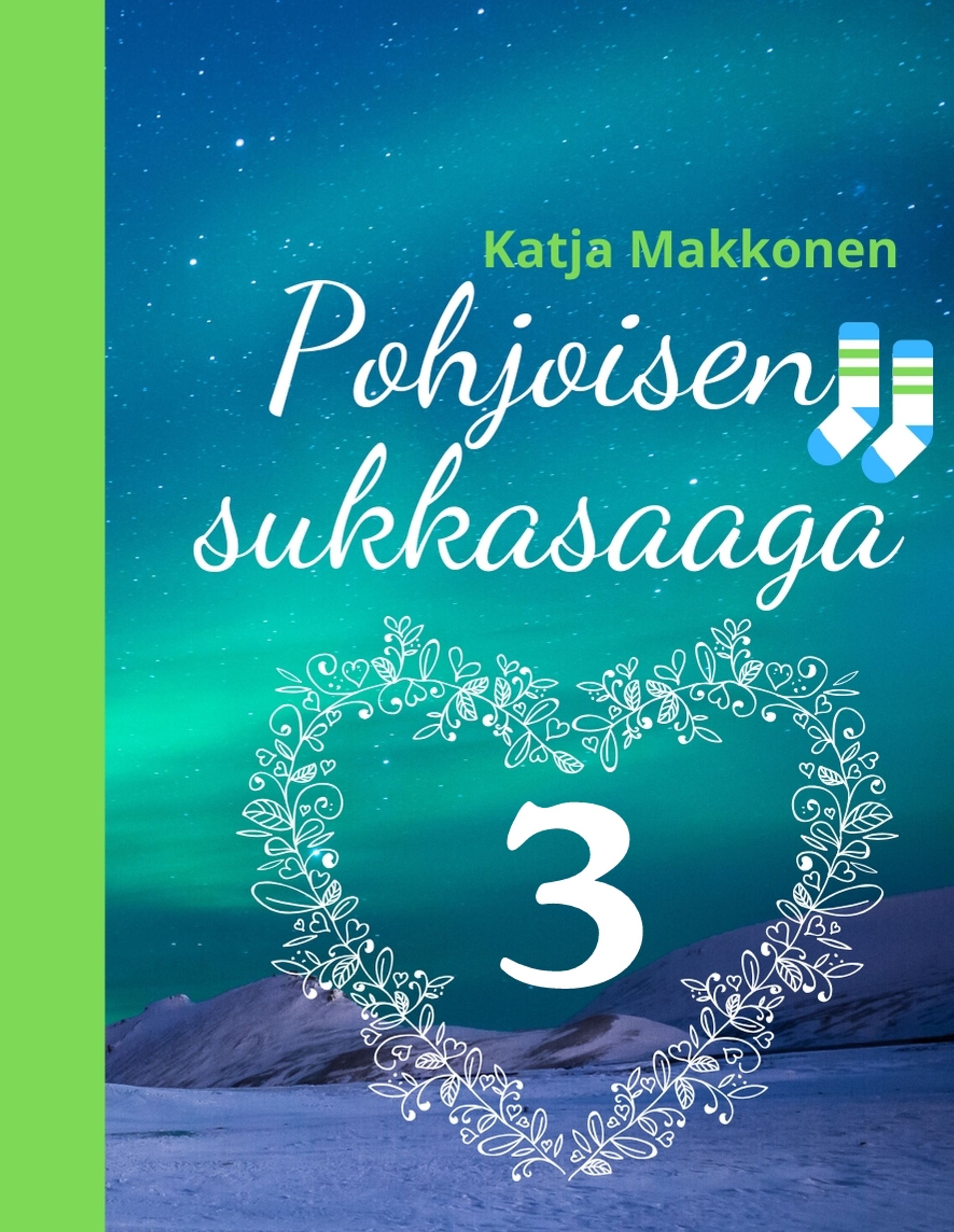 Katja Makkonen : Pohjoisen sukkasaaga