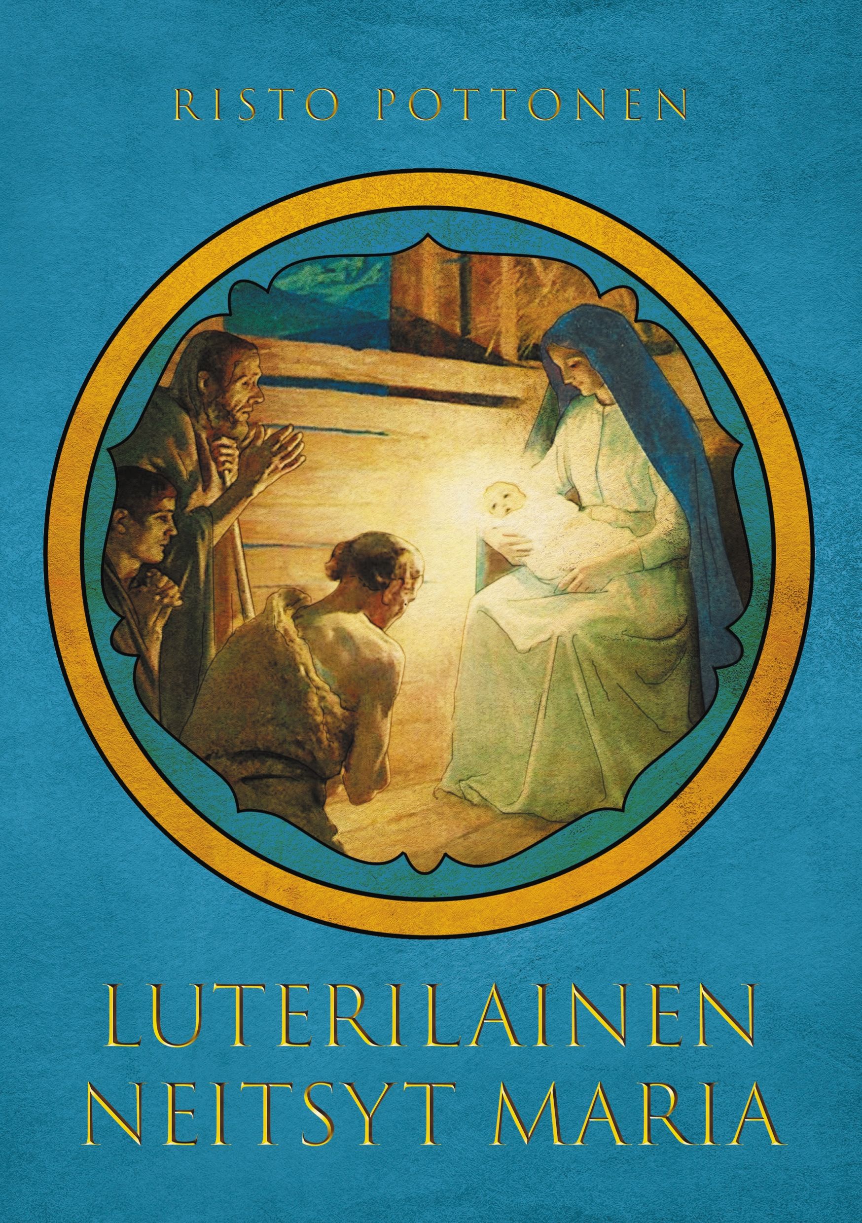 Risto Pottonen : Luterilainen Neitsyt Maria
